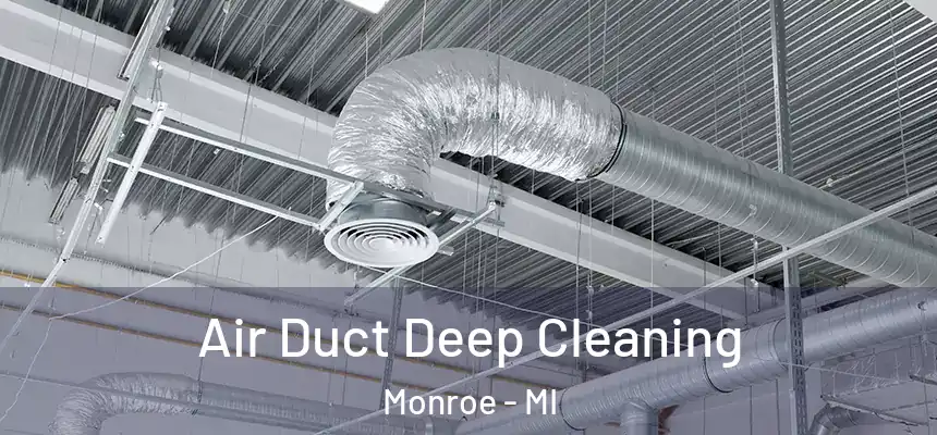  Air Duct Deep Cleaning Monroe - MI