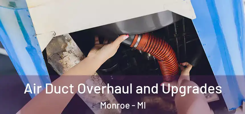  Air Duct Overhaul and Upgrades Monroe - MI