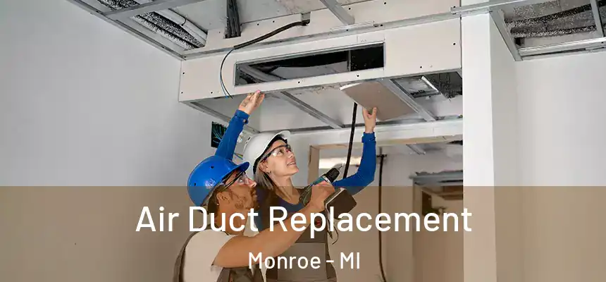  Air Duct Replacement Monroe - MI