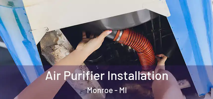  Air Purifier Installation Monroe - MI