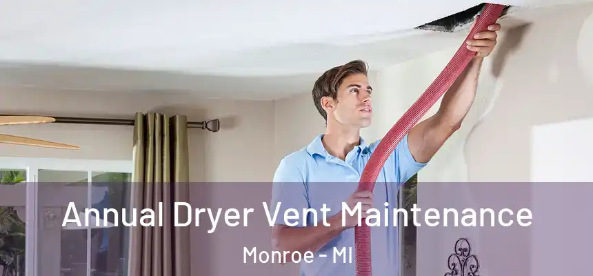 Annual Dryer Vent Maintenance Monroe - MI