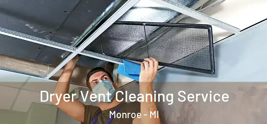 Dryer Vent Cleaning Service Monroe - MI