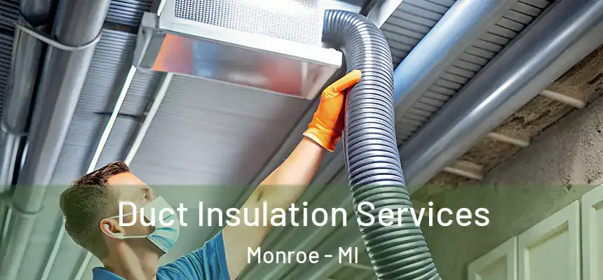  Duct Insulation Services Monroe - MI
