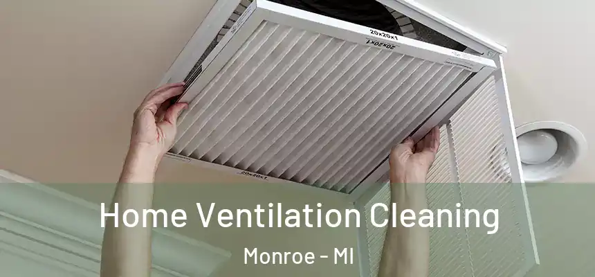  Home Ventilation Cleaning Monroe - MI