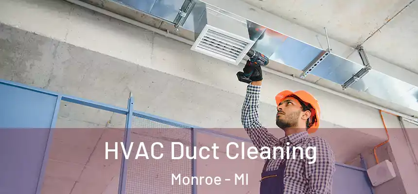  HVAC Duct Cleaning Monroe - MI