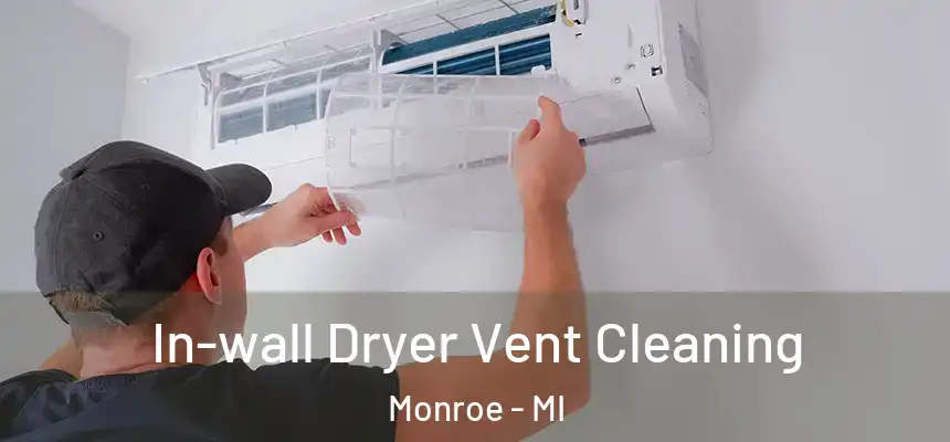 In-wall Dryer Vent Cleaning Monroe - MI