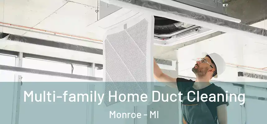  Multi-family Home Duct Cleaning Monroe - MI