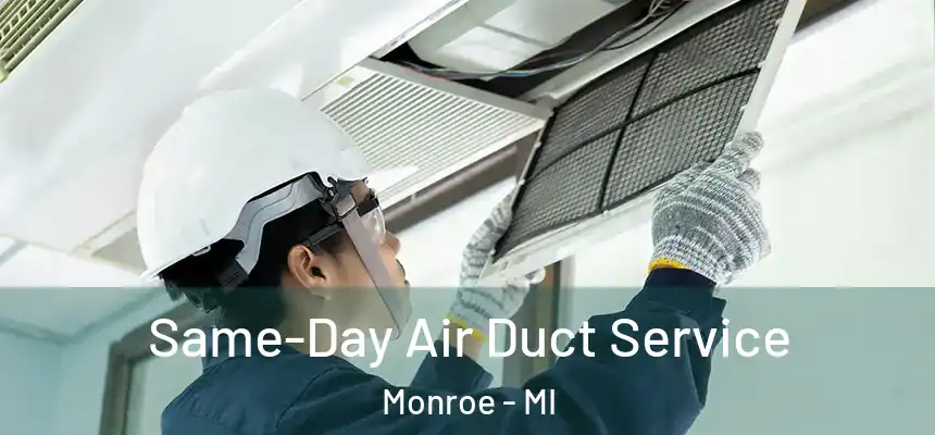 Same-Day Air Duct Service Monroe - MI